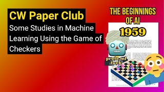 [CW Paper-Club] Some Studies in Machine Learning Using the Game of Checkers