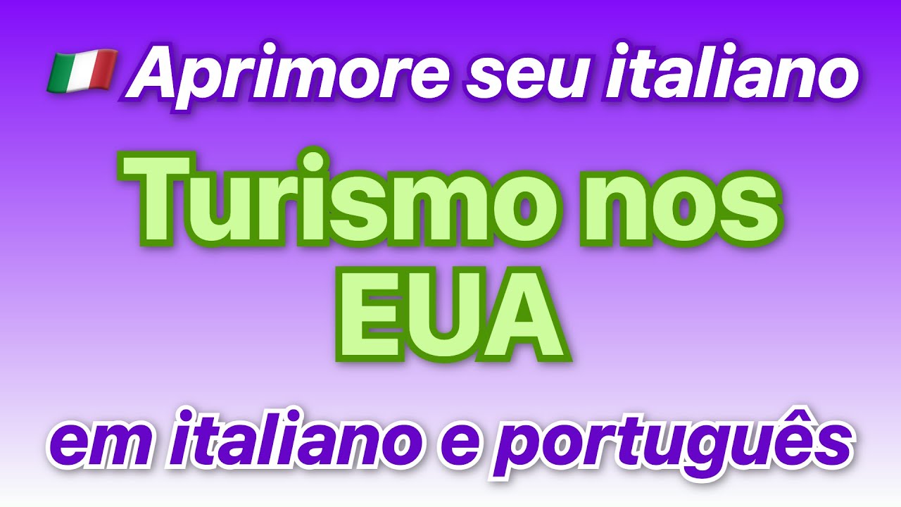 🇮🇹 Pratique italiano com frases bilíngues Turismo nos EUA traduzido para português!