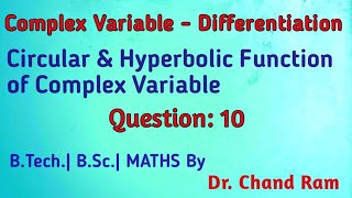 Question#10 on Circular & Hyperbolic Function of Complex Variable.