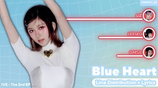 IVE - Blue Heart (Line Distribution + Lyrics)