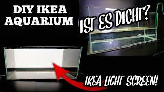 Ist das DIY IKEA Aquarium Dicht? IKEA Light Screen!