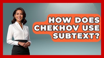 How Does Chekhov Use Subtext? - Fictional Journeys