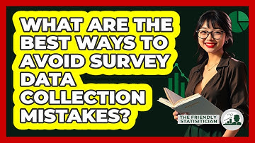 What Are The Best Ways To Avoid Survey Data Collection Mistakes? - The Friendly Statistician