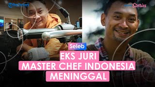 Kabar Duka: Chef Haryo Pramoe Meninggal Dunia, Eks Juri MasterChef Indonesia