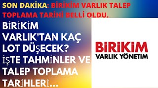 Birikim Varlık Yönetimi Talep Toplama Tarihi Belli Oldu Ortalama Kaç Lot Alama Imkanı Var?