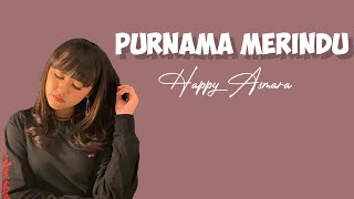 Purnama Merindu - Happy Asmara ( lirik )