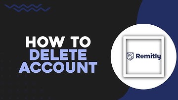 How To Delete Remitly Account (Quick Tutorial)
