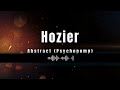Hozier Abstract Psychopomp Lyrics Hozier Abstract Psychopomp Lyrics