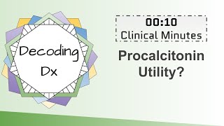10 Clinical Minutes: Procalcitonin Utility