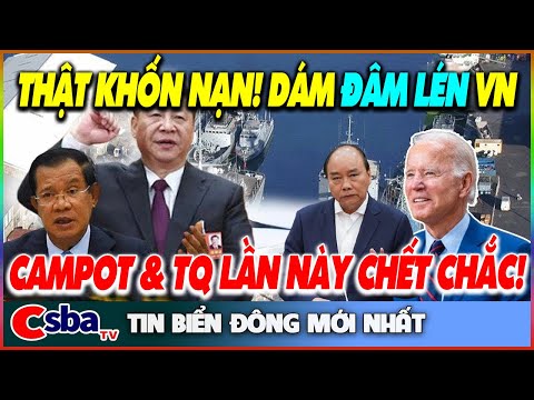 KHỐN NẠN!Không Còn Từ Nào Để Nói!Cambot & TQ Kí Thỏa Thuận Quân Sự Trên Lưng VN,CÚ "QUAY XE" CỰC GẮT