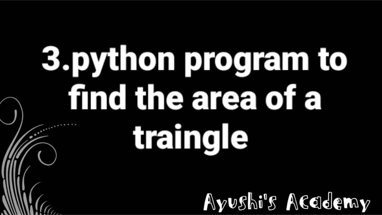 Python program to find the area of a triangle - YouTube