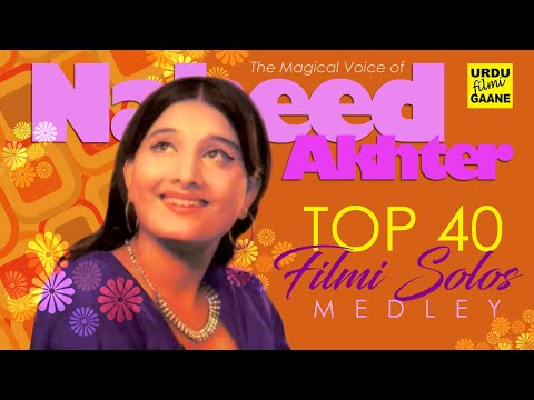 NAHEED AKHTER Top 40 Urdu Filmi Solos Medley PART 1 