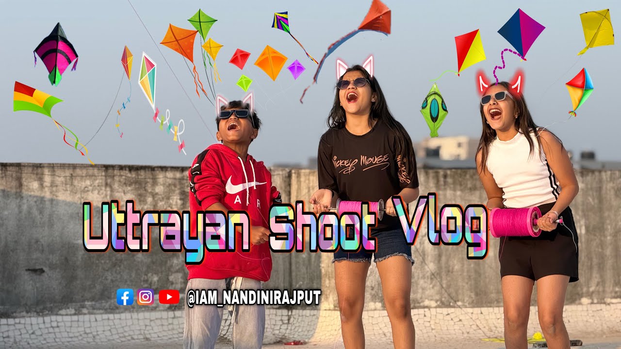 UTTRAYAN SHOOT VLOG 🪁❤️ || NANDINI RAJPUT ||