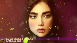 Kuch Baatein Hai || Bollywood romantic songs Remix || The Latest Release Remix 2023