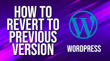 How To Revert To Previous Version WordPress Tutorial