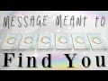 A Message Meant To Find You (Psychic Reading // PICK A CARD)