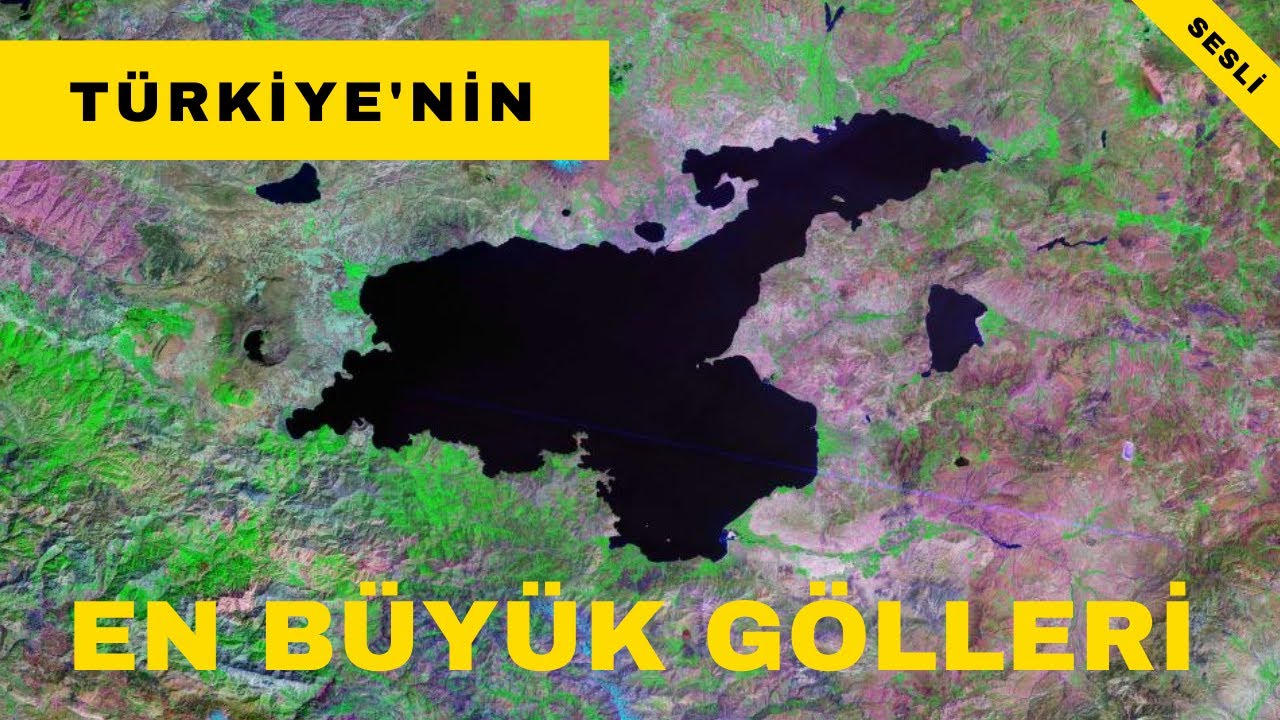 Türkiye'nin En Büyük Göller - Neredeler? Ne kadar Büyükler? Ne kadar Derinler?