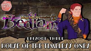 House of the Timeless Ones | Mage the Ascension: Bedlam Episode 3