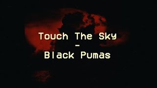 católico Sureste Artes literarias Touch The Sky von Black Pumas – laut.de – Song