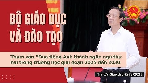 TTGD số 253/2025| “Đưa tiếng Anh thành ngôn ngữ thứ hai trong trường học giai đoạn 2025 đến 2030