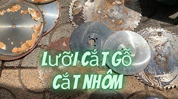 Lưỡi cắt gỗ , cắt nhôm hàng bãi nhật gần như mới | 0762222646 Quý