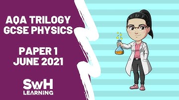 AQA Trilogy GCSE Physics Paper 1H | June 2021 | SwH Learning