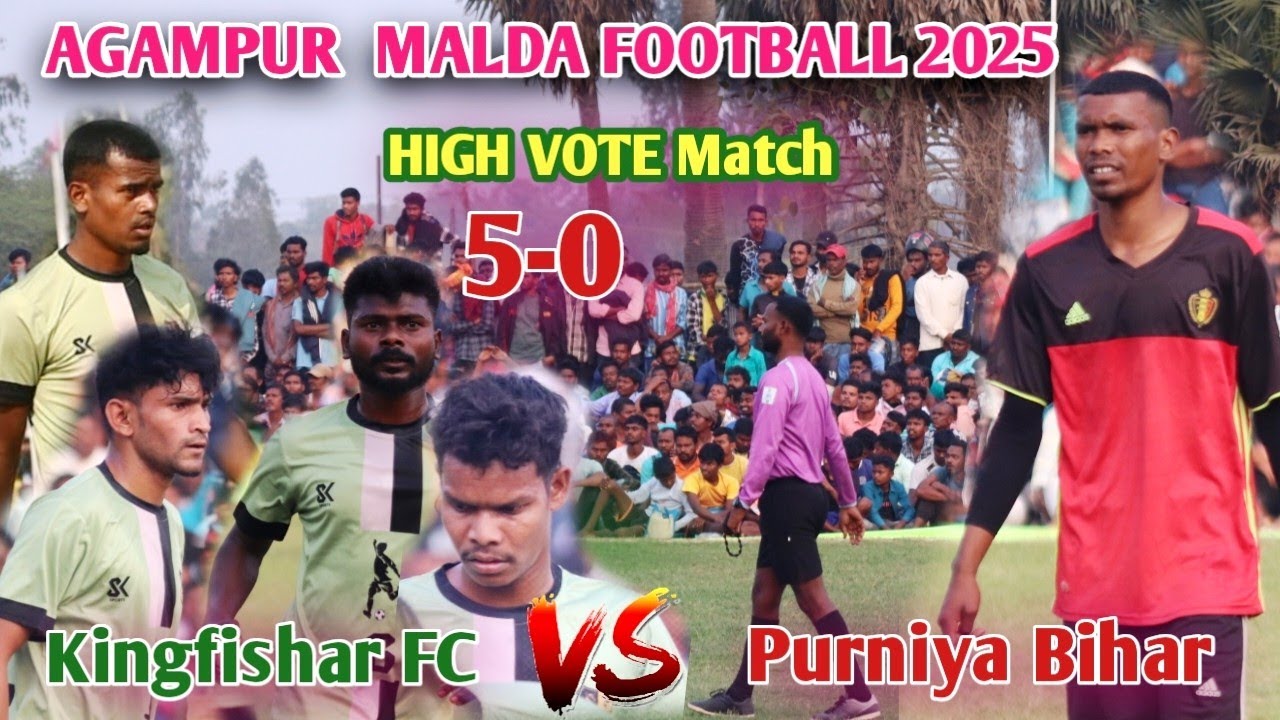 Kingfishar FC 🆚 Purniya Bihar ll 1st Round ll Agampur Malda WB Football Match 2025