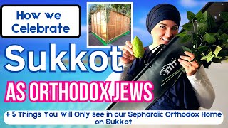 Sukkot : Why we as Orthodox Jews live in a Booth for a Week Every Year | How we celebrate Sukkot