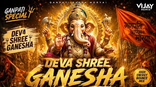 DEVA SHREE GANESHA SHAA BOUNCE MIX | VIJAY REMIX | GANPATI SPECIAL 2026 | HIGH ENERGY DJ MIX