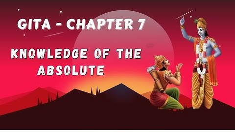 Bhagavad Gita Chapter 7: Brief summary in English|