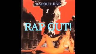 RAP OUT!
