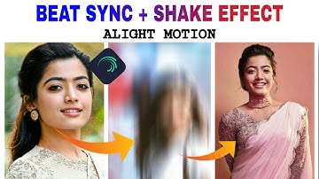 Beat Sync Status Editing In Alight Motion | Shake Effect Status Editing | Full Screen Status Editing