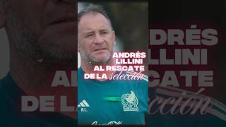 Andres Lillini cambiará el futuro de la Selección Mexicana #futbolmexicano #seleccionmexicana