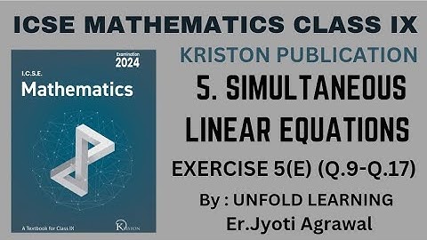 ICSE MATHEMATICS CLASS 9 || Kriston Publication || 5. Simultaneous Linear Equations || Exercise 5(E)
