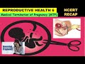 Reproductive Health NCERT 6 | Medical termination of Pregnancy | MTP Act 2017 | Induced abortion