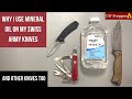 Why I Use Mineral Oil on My Swiss Army Knives (And Other Knives Too!)