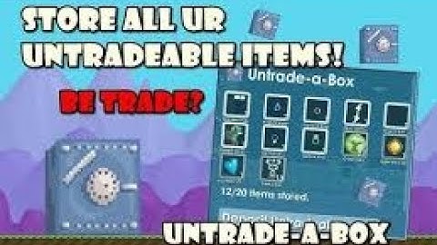 How to make untrade a box Growtopia