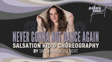 Never Gonna Not Dance Again - Salsation Kid® Choreography by SMT Nanna Jelbert
