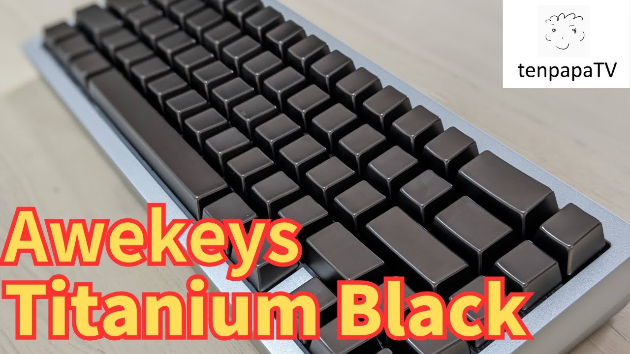 Awekeys徹底解剖】無刻印・チタンブラックのセットを色んな角度