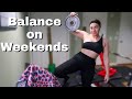 Weekend Balance Routine: Stay On Track But Have Fun On The Weekends!