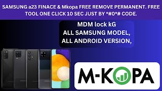 SAMSUNG a23  FINACE & Mkopa FREE REMOVE PERMANENT.  FREE TOOL ONE CLICK  10 SEC JUST BY *0* CODE.