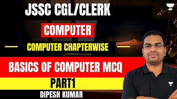 Basics of Computer | MCQ | Computer Chapterwise | Part 1 | JSSC CGL and Clerk 2023 | Dipesh Kumar