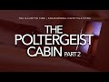 Poltergeist Cabin | Part Two | Paranormal Investigation | Full Episode 4K | S06 E03