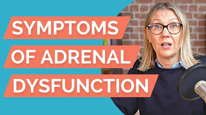 The top symptoms to look out for in adrenal dysfunction