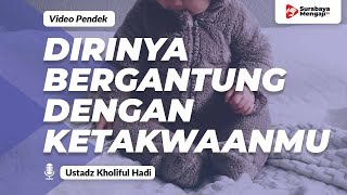 Proses Anak Bergantung Ketaqwaan Seorang Ibu - Ustadz Kholiful Hadi