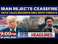 Iran US War | Iran Sets Ceasefire Terms | Rejects US Plan | Hormuz to Remain Closed | 9 PM Headlines