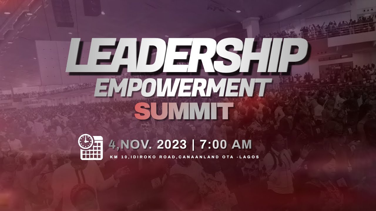 LEADERSHIP EMPOWERMENT SUMMIT | 4,  NOVEMBER 2023 | FAITH TABERNACLE OTA
