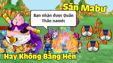 Ngọc Rồng Online - Ireliakiss Săn Mabu Thật Sự Hay Không Bằng Hên