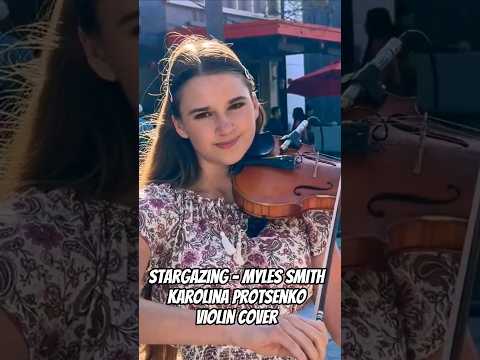 .Stargazing - Myles Smith | Karolina Protsenko -Violin Cover