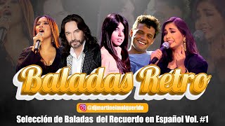 BALADAS DEL RECUERDO #1 - BALADAS RETRO - RECOPILACION VARIOS #70 #80 #90 @DjMartinelmalquerido